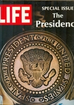 Life magazine: Special Issue: The Presidency by George P. Hunt and Bernard Quint