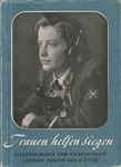 <i>Women Contribute to Victory: Photographs of Women and Mothers in the War Effort </i> by Gertrud E. Scholz-Klink